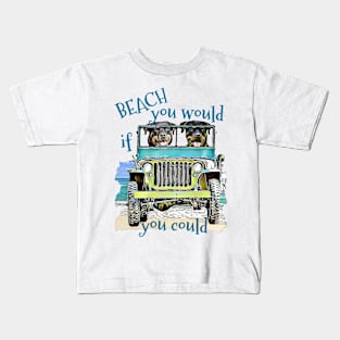 BEACH you would Rottweilers Kids T-Shirt